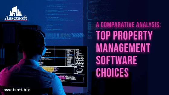 Top Property Management Software Choices: A Comparative Analysis   